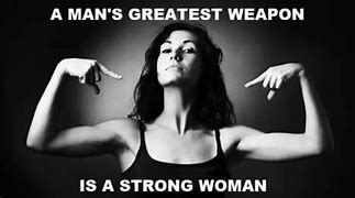 Image result for Beautiful Strong Woman Memes