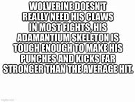 Image result for Wolverine Remembering Meme Template