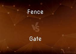 Image result for Gate vs Fence