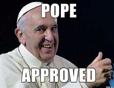 Image result for Awesome Pope Meme