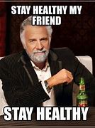 Image result for Keep Healthy Meme