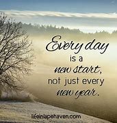 Image result for Every Day Is a Brand New Start