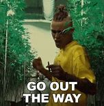Image result for Get Out My Way GIF