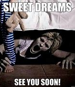 Image result for Scary Sweet Dreams Meme