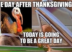 Image result for Day After Thanksgiving Meme