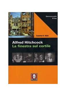finestra sul cortile alfred hitchcock la finestra sul cortile un libro di finestra sul cortile alfred hitchcock la finestra sul cortile un libro di