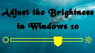 Image result for Manually Adjust Brightness Windows 1.0