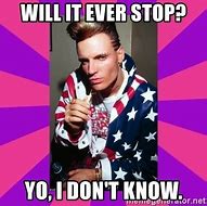 Image result for Vanilla Ice If You Got a Problem Meme