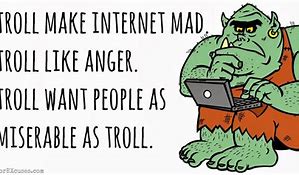 Image result for Quotes About Internet Trolls