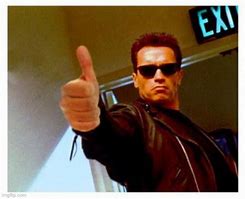 Image result for Terminator Thumbs Up Meme