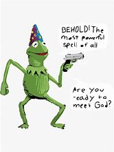 Image result for Kermit Gun Meme