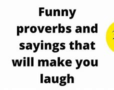 Image result for Funny Proverbs