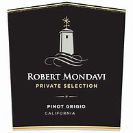 Robert Mondavi Pinot Grigio Private Selection 的图像结果