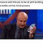 Image result for Dr. Phil Just Stop It Meme
