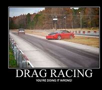 Image result for Drag Racing Sayings