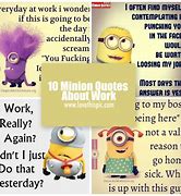 Image result for Minion Funny Work Quotes
