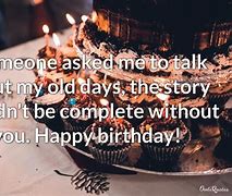 Image result for Happy Birthday Old Friend I Miss You Image