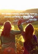 Image result for Best Friends Forever Never Apart Quote