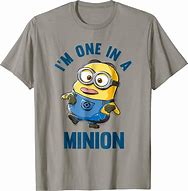 Image result for One in a Minion T-Shirt