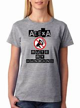 Image result for Amazon Alexa Memes T-Shirt