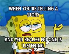 Image result for Telling a Story Meme
