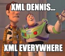 Image result for XML Meme