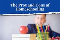 Image result for Homeschool Pros and Cons