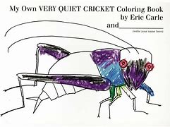 Image result for Eric Carle Very Quiet Cricket Coloring Page