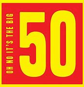Image result for Big 50 Back in the Day