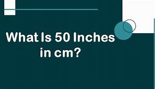 Image result for 50 Cm in Inches