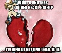 Image result for Broken Heart Meme Funny