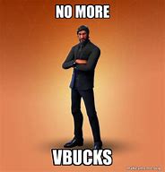 Image result for No Vbucks Meme