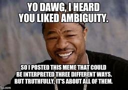 Image result for Ambiguity Meme