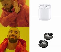 Image result for Drake Meme Air Pods