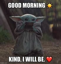 Image result for Good Morning Yoda Meme