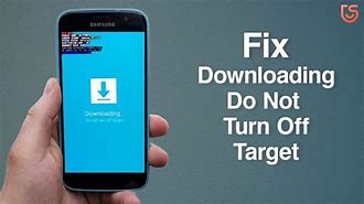 Image result for Samsung Galaxy J3 Prime Stuck On Downloading Do Not Turn Off Target