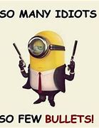 Image result for Minion Idiot