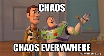 Image result for Chaos Meme