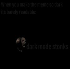 Image result for Darkr Mode Meme