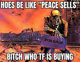 Image result for Peace Sells but Who's Buying Skeleton Meme