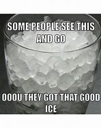 Image result for Chewing Ice Meme
