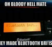 Image result for Bluetooth Meme