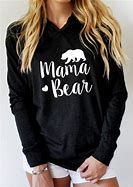 Image result for Mama Bear Sweatshirt