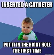 Image result for Catheter Meme