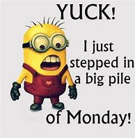 Image result for Monday Morning Minion Memes