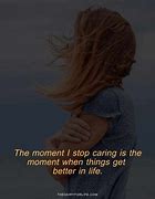 Image result for Quotes About Not Caring Anymore