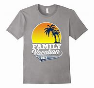 Image result for Family Vacation T-Shirts