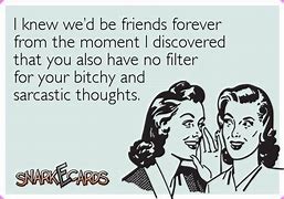 Image result for Sarcastic Memes About Friends