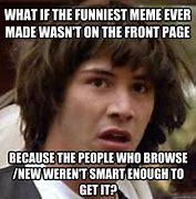 Image result for The Most Funnyest Memes Ever