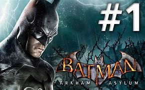 Image result for Batman Arkham Asylum Part 1